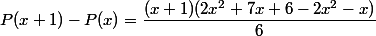 P(x+1)-P(x)=\dfrac{(x+1)(2x^2+7x+6-2x^2-x)}{6}
